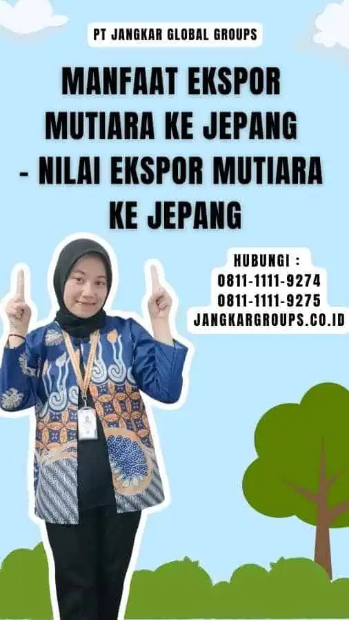 Manfaat Ekspor Mutiara ke Jepang - Nilai Ekspor Mutiara Ke Jepang