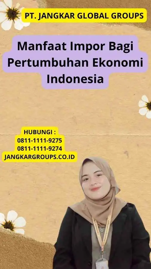 Manfaat Impor Bagi Pertumbuhan Ekonomi Indonesia