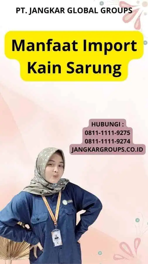 Manfaat Import Kain Sarung