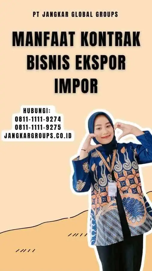 Manfaat Kontrak Bisnis Ekspor Impor