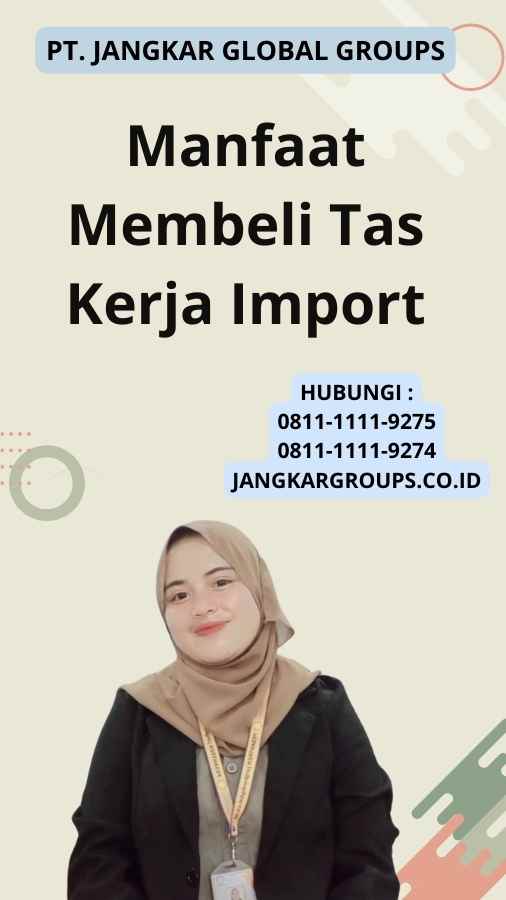 Manfaat Membeli Tas Kerja Import