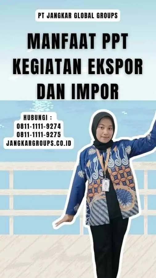 Manfaat Ppt Kegiatan Ekspor Dan Impor