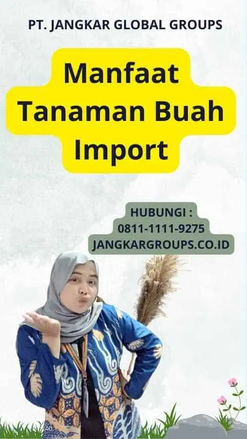 Manfaat Tanaman Buah Import