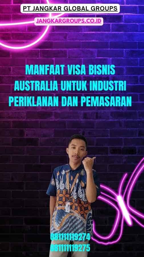 Manfaat Visa Bisnis Australia Untuk Industri Periklanan Dan Pemasaran