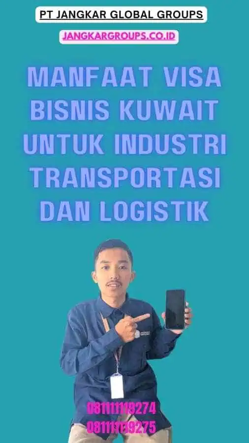 Manfaat Visa Bisnis Kuwait Untuk Industri Transportasi dan Logistik