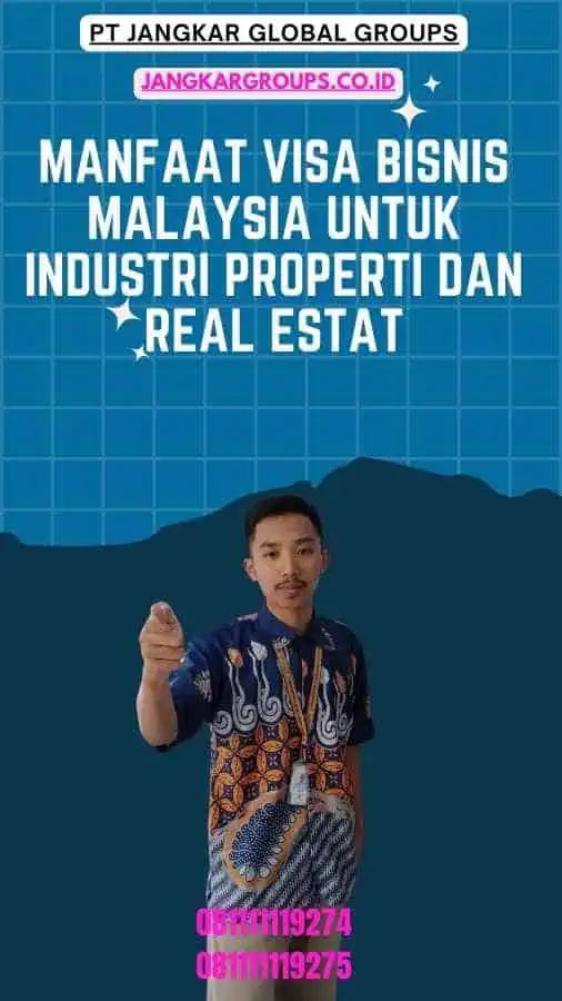 Manfaat Visa Bisnis Malaysia untuk Industri Properti dan Real Estat