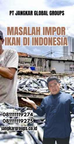 Masalah Impor Ikan Di Indonesia