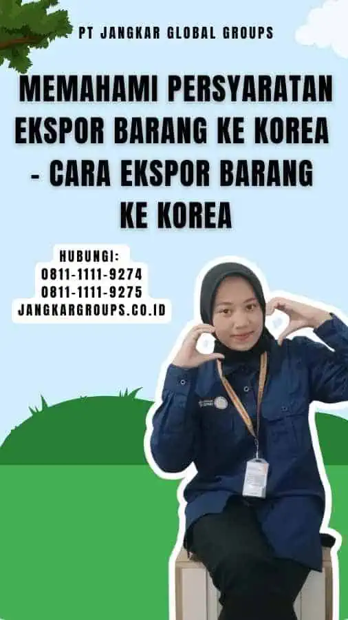 Memahami Persyaratan Ekspor Barang ke Korea - Cara Ekspor Barang Ke Korea