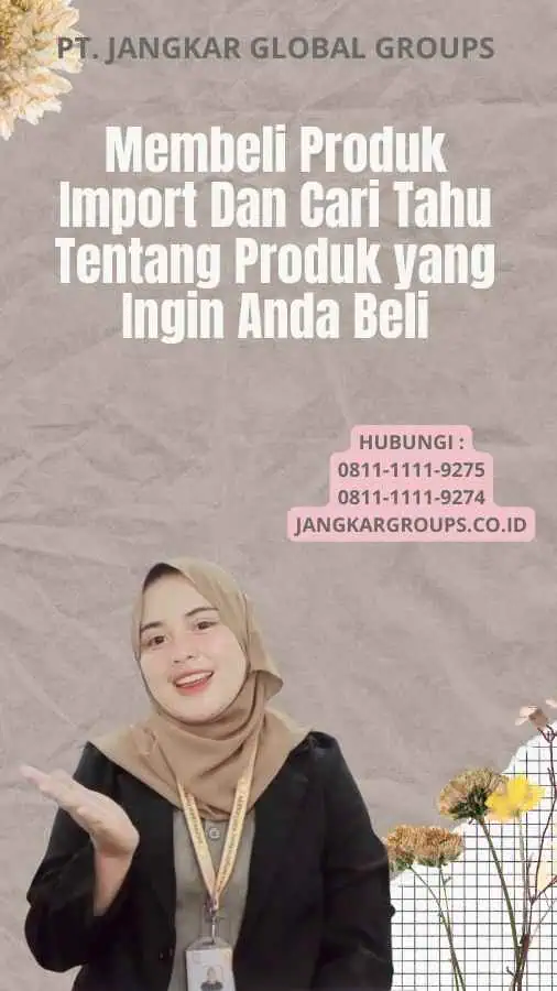 Membeli Produk Import Dan Cari Tahu Tentang Produk yang Ingin Anda Beli