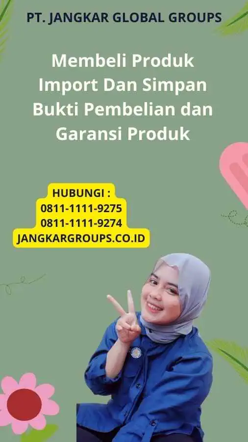 Membeli Produk Import Dan Simpan Bukti Pembelian dan Garansi Produk