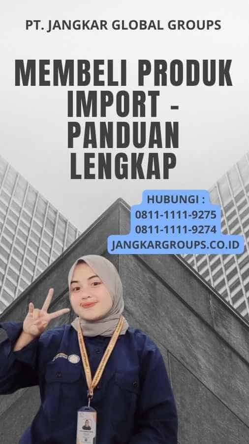 Membeli Produk Import - Panduan Lengkap