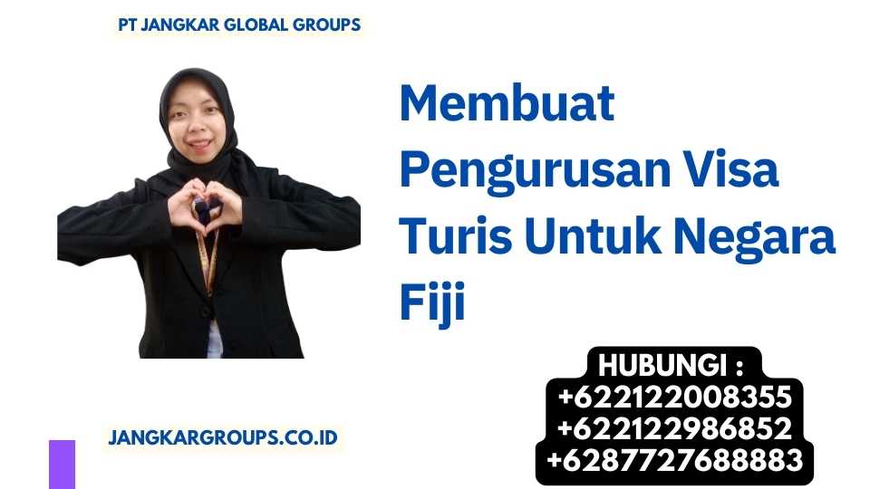 Membuat Pengurusan Visa Turis Untuk Negara Fiji