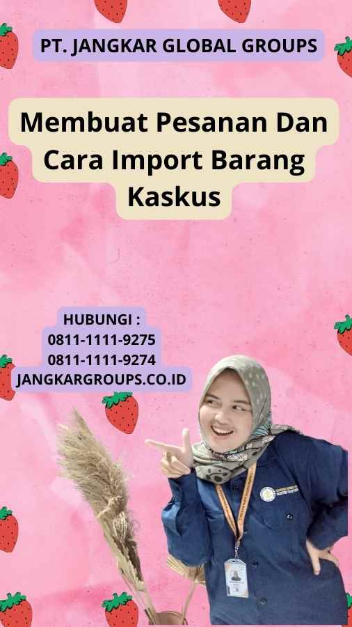 Membuat Pesanan Dan Cara Import Barang Kaskus