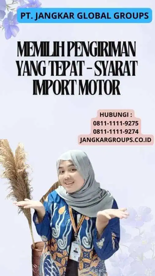 Memilih Pengiriman yang Tepat - Syarat Import Motor