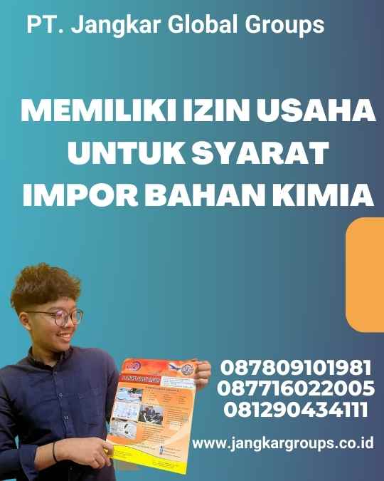 Memiliki Izin Usaha Untuk Syarat Impor Bahan Kimia