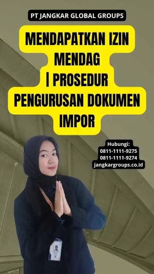 Mendapatkan Izin Mendag | Prosedur Pengurusan Dokumen Impor