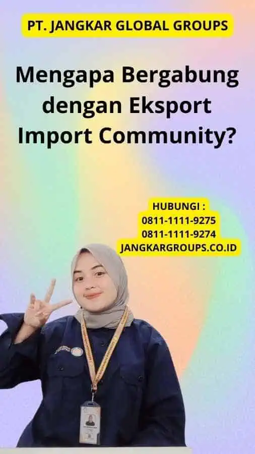 Mengapa Bergabung dengan Eksport Import Community?