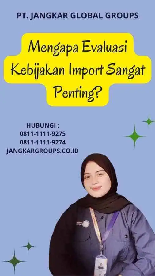 Mengapa Evaluasi Kebijakan Import Sangat Penting?