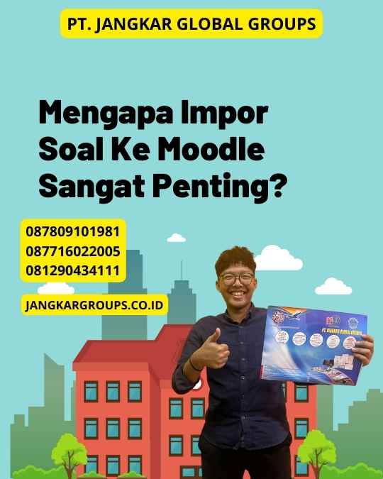 Mengapa Impor Soal Ke Moodle Sangat Penting?