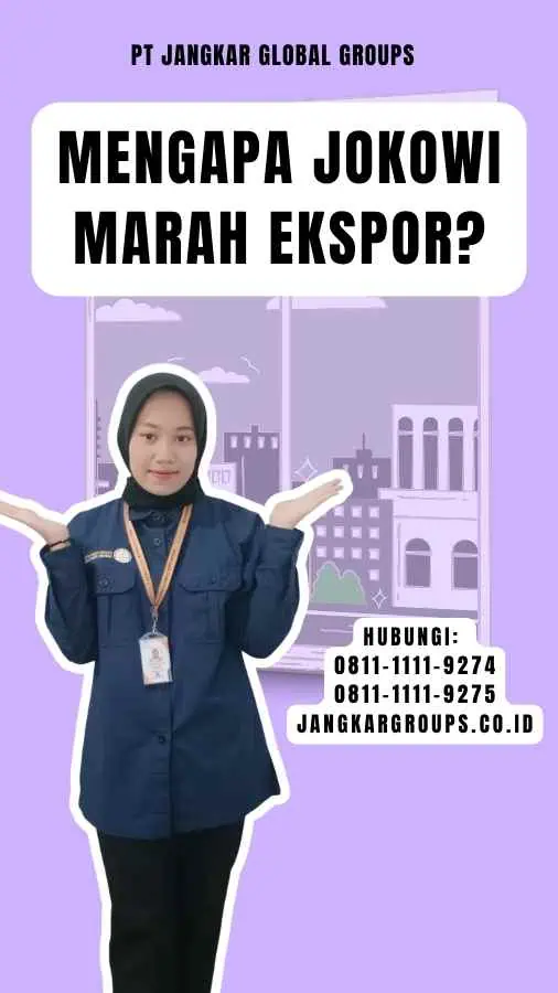 Mengapa Jokowi Marah Ekspor