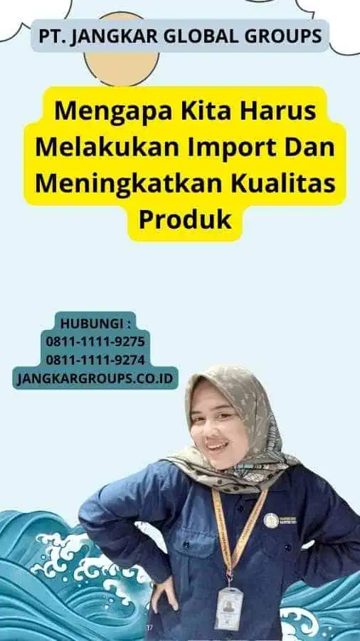 Mengapa Kita Harus Melakukan Import Dan Meningkatkan Kualitas Produk