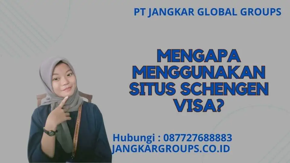 Mengapa Menggunakan Situs Schengen Visa