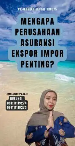 Mengapa Perusahaan Asuransi Ekspor Impor Penting