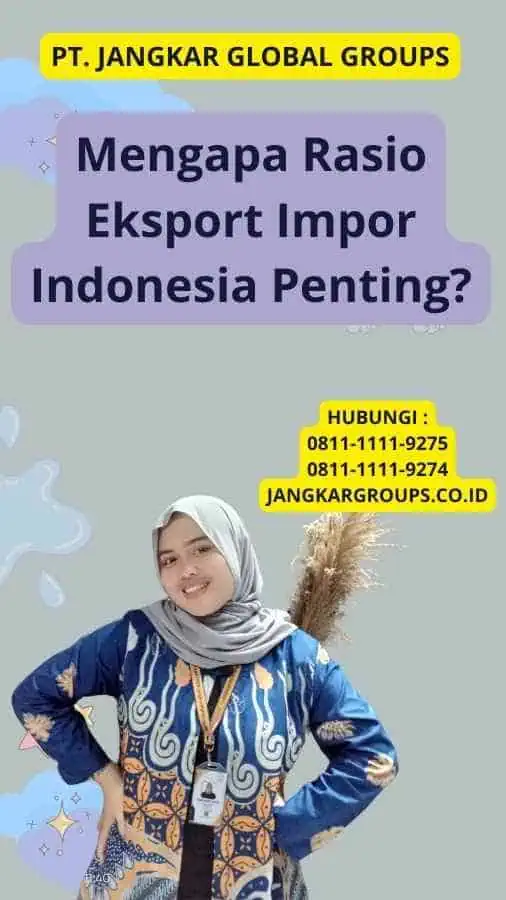 Mengapa Rasio Eksport Impor Indonesia Penting?