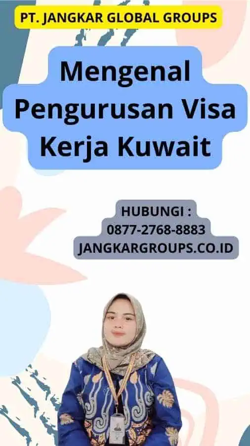 Mengenal Pengurusan Visa Kerja Kuwait