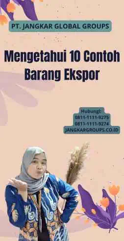 Mengetahui 10 Contoh Barang Ekspor