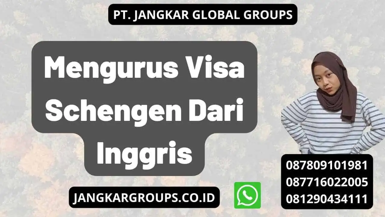 Mengurus Visa Schengen Dari Inggris