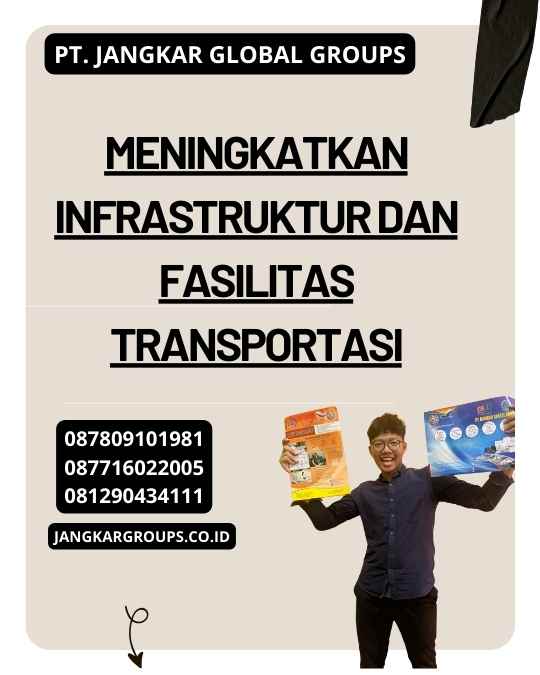 Meningkatkan Infrastruktur dan Fasilitas Transportasi