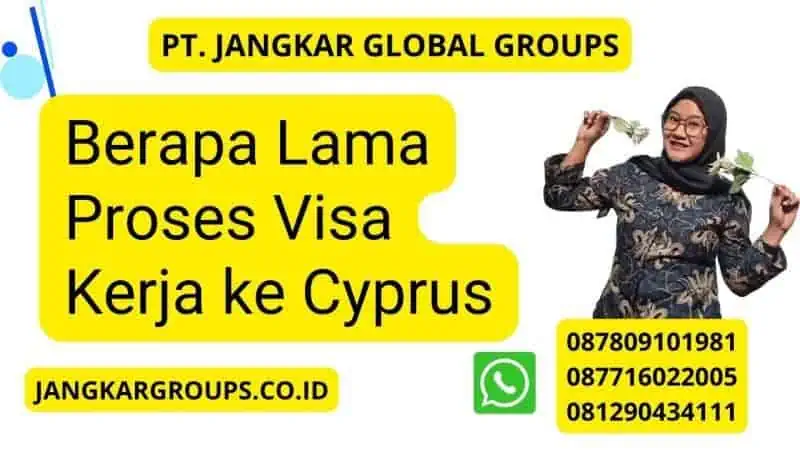 Berapa Lama Proses Visa Kerja ke Cyprus