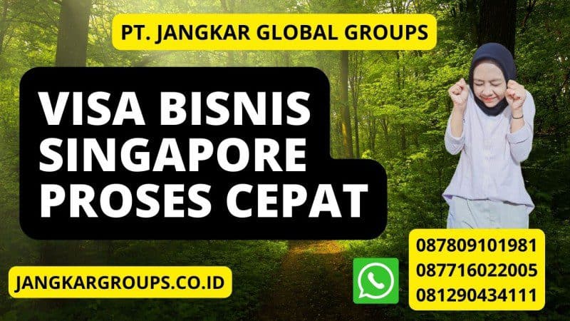 Visa Bisnis Singapore Proses Cepat