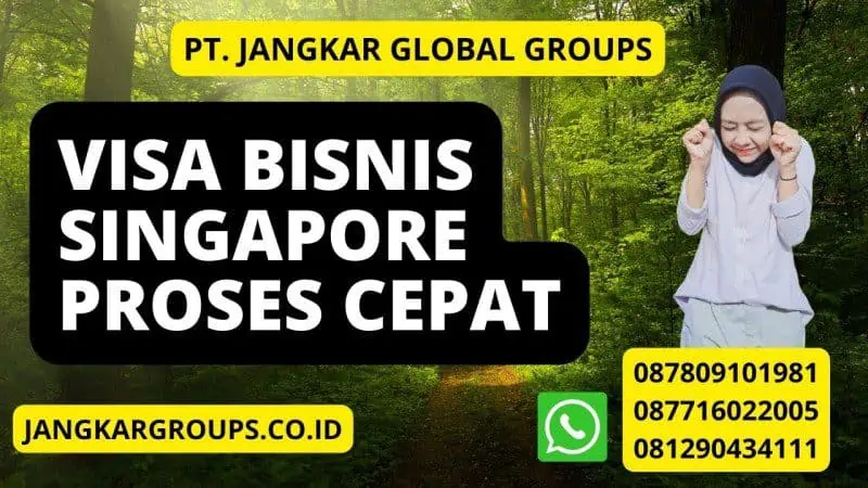 Visa Bisnis Singapore Proses Cepat