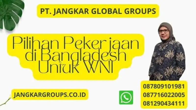 Pilihan Pekerjaan di Bangladesh Untuk WNI