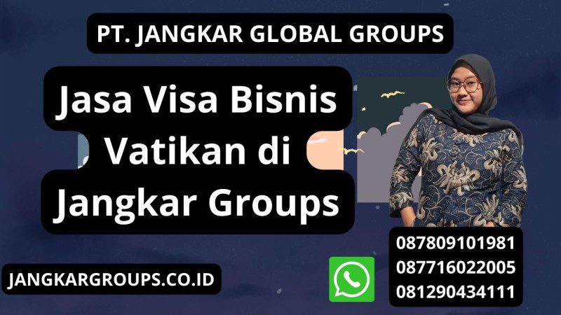 Jasa Visa Bisnis Vatikan di Jangkar Groups