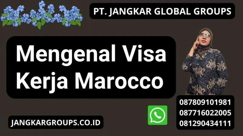 Mengenal Visa Kerja Marocco