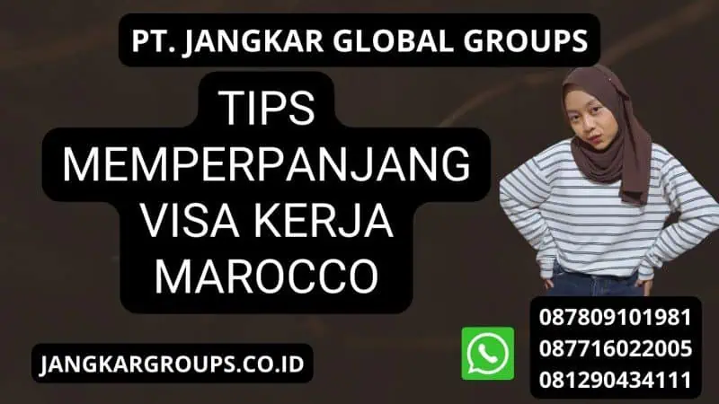 Tips Memperpanjang Visa Kerja Marocco