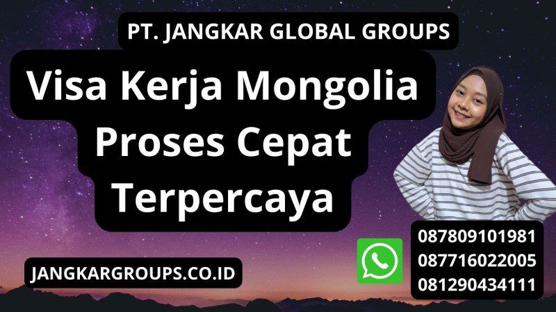 Visa Kerja Mongolia Proses Cepat Terpercaya