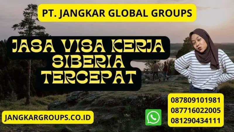 Jasa Visa Kerja Siberia Tercepat