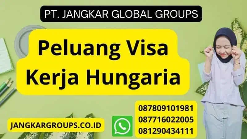 Peluang Visa Kerja Hungaria