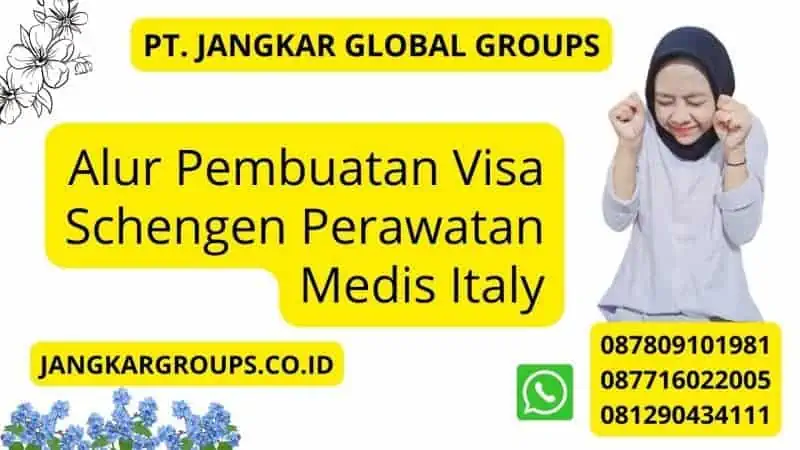 Alur Pembuatan Visa Schengen Perawatan Medis Italy