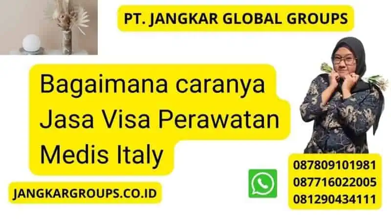 Bagaimana caranya Jasa Visa Perawatan Medis Italy