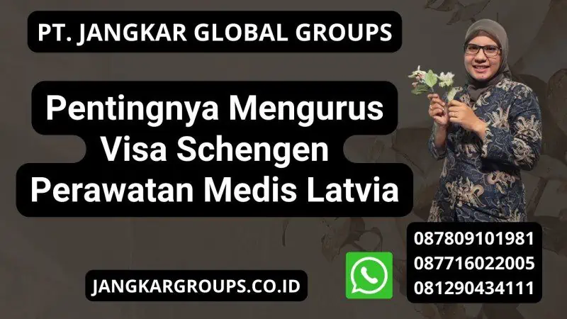 Pentingnya Mengurus Visa Schengen Perawatan Medis Latvia