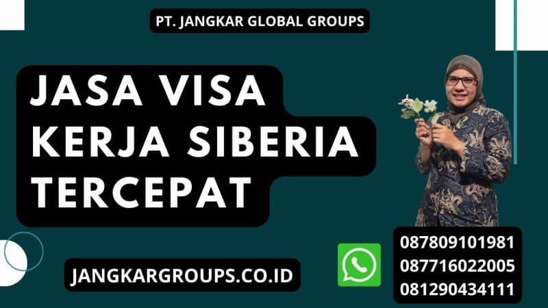 Jasa Visa Kerja Siberia Tercepat