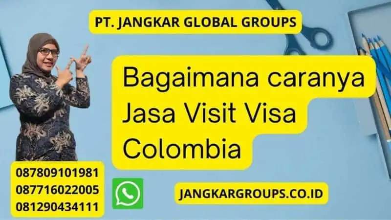 Bagaimana caranya Jasa Visit Visa Colombia