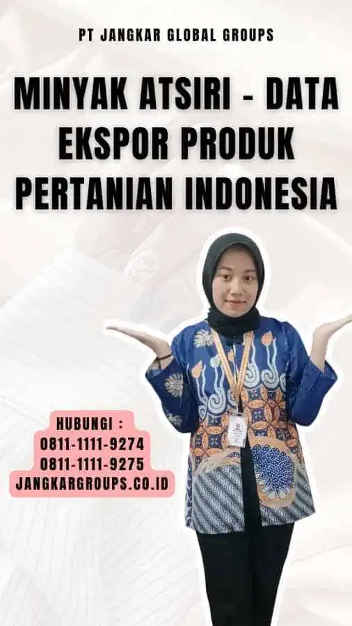 Minyak Atsiri - Data Ekspor Produk Pertanian Indonesia