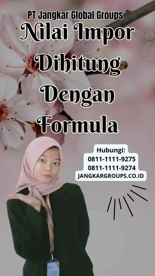 Nilai Impor Dihitung Dengan Formula