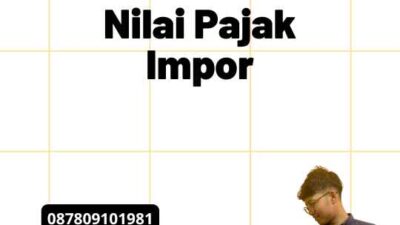 Nilai Pajak Impor